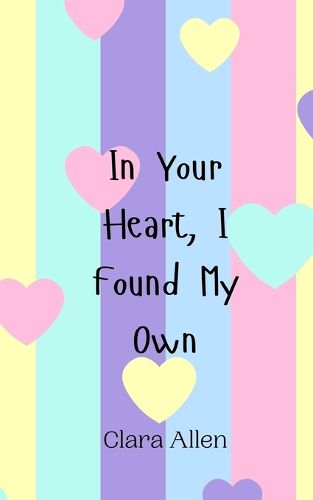 Cover image for In Your Heart, I Found My Own