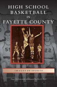 Cover image for High School Basketball in Fayette County