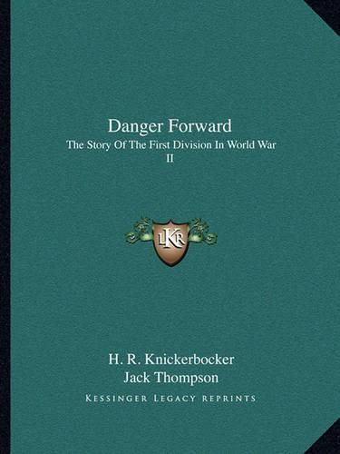 Cover image for Danger Forward: The Story of the First Division in World War II