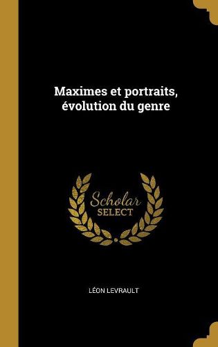 Cover image for Maximes et portraits, evolution du genre