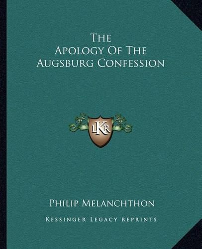 The Apology of the Augsburg Confession