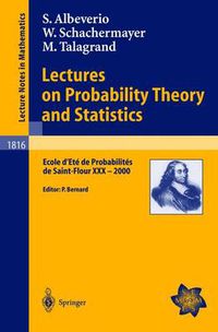 Cover image for Lectures on Probability Theory and Statistics: Ecole d'Ete de Probabilites de Saint-Flour XXX - 2000