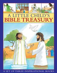 Cover image for A little child's Bible treasury: A Set of Three Inspirational Books