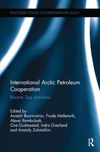 Cover image for International Arctic Petroleum Cooperation: Barents Sea Scenarios