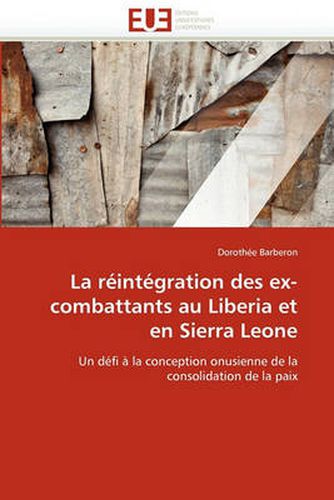 Cover image for La R Int Gration Des Ex-Combattants Au Liberia Et En Sierra Leone