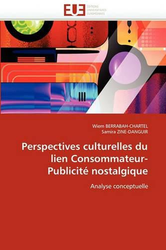 Cover image for Perspectives Culturelles Du Lien Consommateur-Publicite Nostalgique