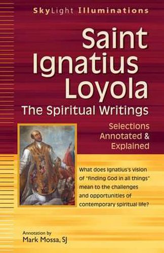 Cover image for Saint Ignatius Loyola-The Spiritual Writings: Selections Annotated & Explained