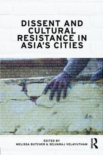 Cover image for Dissent and Cultural Resistance in Asia's Cities