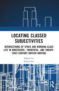 Cover image for Locating Classed Subjectivities