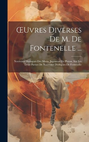 Cover image for OEuvres Diverses De M. De Fontenelle ...