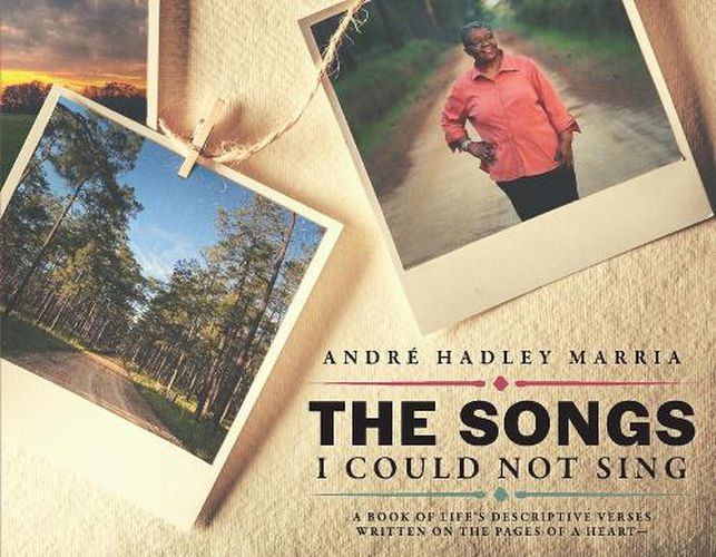 Cover image for THE SONGS I COULD NOT SING: A book of life's descriptive verses written on the pages of a heart