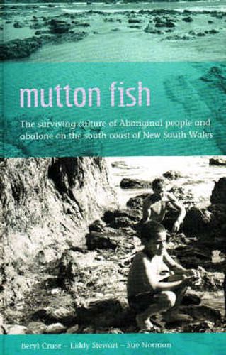 Cover image for Mutton Fish: The surviving culture of Aboriginal people and abalone on the south coast of NSW