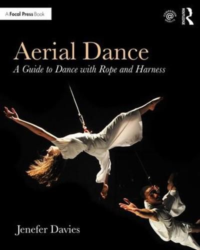 Cover image for Aerial Dance: A Guide to Dance with Rope and Harness