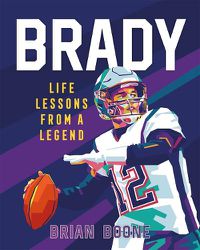 Cover image for Brady: Life Lessons from a Legend