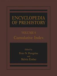 Cover image for Encyclopedia of Prehistory: Volume 9: Cumulative Index