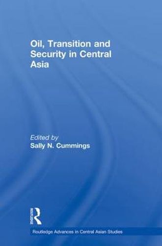 Cover image for Oil, Transition and Security in Central Asia