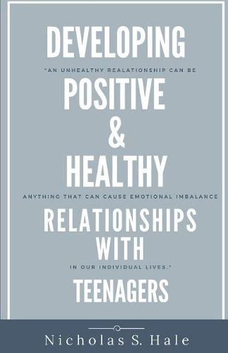 Cover image for Developing Positive & Healthy Relationships With Teenagers