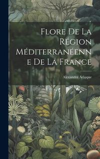 Cover image for Flore De La Region Mediterraneenne De La France