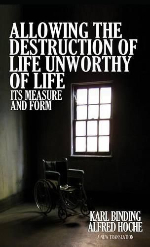 Cover image for Allowing the Destruction of Life Unworthy of Life: Its Measure and Form