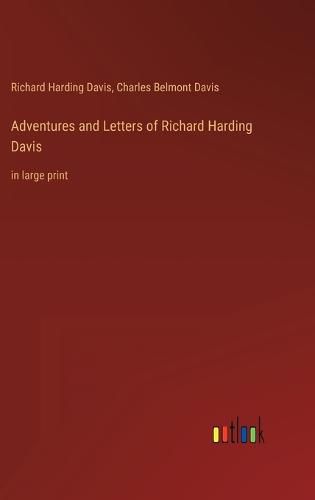 Cover image for Adventures and Letters of Richard Harding Davis