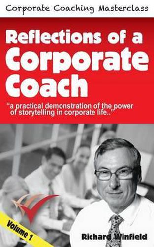 Cover image for Reflections of a Corporate Coach Volume 1: A practical demonstration of the power of storytelling in corporate life ?