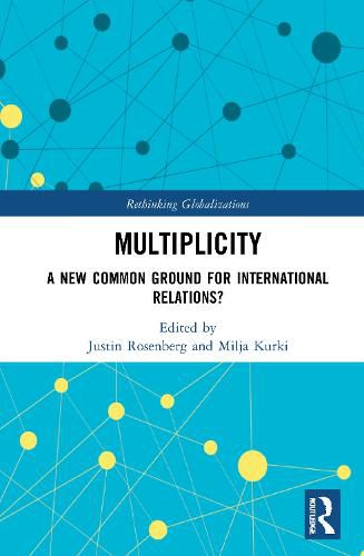 Multiplicity: A New Common Ground for International Relations?