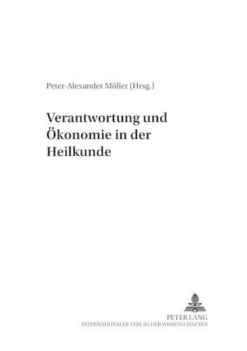 Verantwortung Und Oekonomie in Der Heilkunde