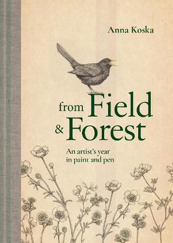 Cover image for From Field & Forest: An Artist's Year in Paint and Pen