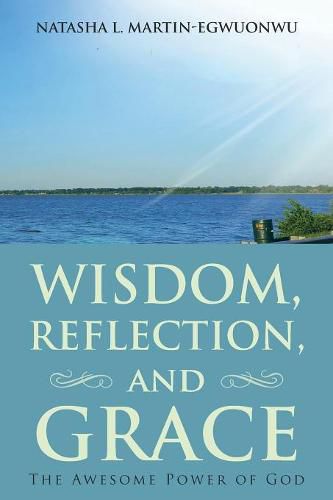 Cover image for Wisdom, Reflection, and Grace: The Awesome Power of God