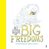 Cover image for My Little Book of Big Freedoms: The Human Rights Act in Pictures