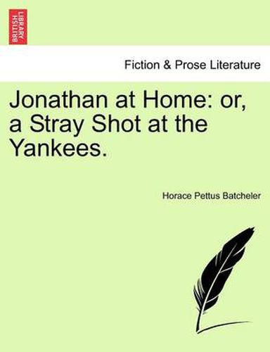 Cover image for Jonathan at Home: Or, a Stray Shot at the Yankees.