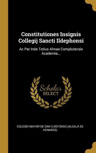 Cover image for Constitutiones Insignis Collegij Sancti Ildephonsi