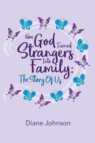 How God Turned Strangers Into Family: The Story of Us