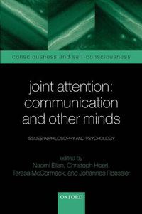 Cover image for Joint Attention: Communication and Other Minds: Issues in Philosophy and Psychology