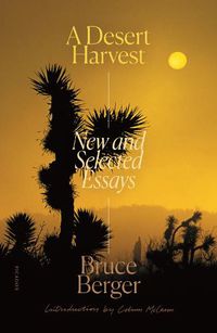 Cover image for A Desert Harvest: New and Selected Essays
