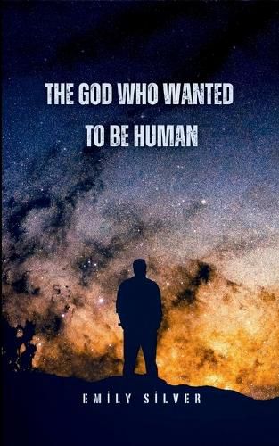 Cover image for The God Who Wanted to Be Human