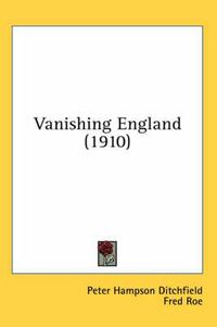 Cover image for Vanishing England (1910)