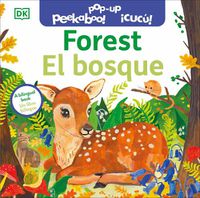 Cover image for Bilingual Pop-Up Peekaboo! Forest - El bosque