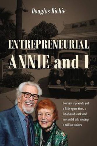 Cover image for Entrepreneurial Annie and I: How My Wife and I Put a Little Spare Time, a Lot of Hard Work and One Motel Into Making a Million Dollars