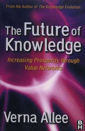 Cover image for The Future of Knowledge: Increasing Prosperity Through Value Networks