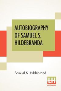 Cover image for Autobiography Of Samuel S. Hildebrand