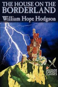 Cover image for The House on the Borderland by William Hope Hodgson, Fiction, Horror