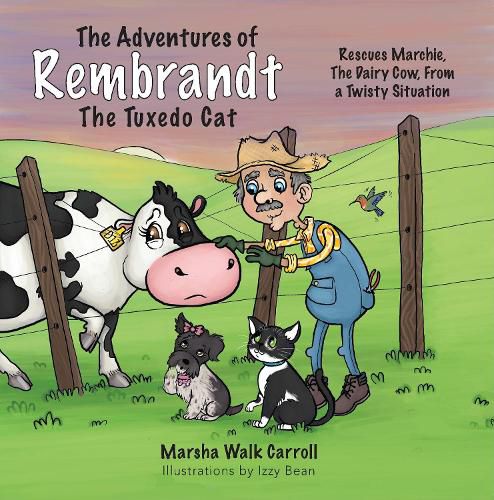 Cover image for Rembrandt, the Tuxedo Cat: Helps Marchie, the Dairy Cow, Out of a Twisty Situation