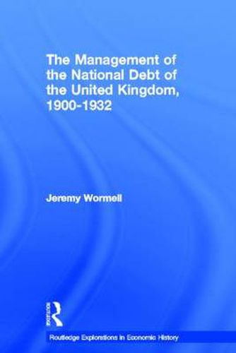 Cover image for The Management of the National Debt of the United Kingdom 1900-1932