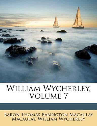 Cover image for William Wycherley, Volume 7