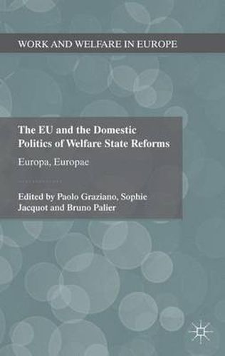 Cover image for The EU and the Domestic Politics of Welfare State Reforms: Europa, Europae