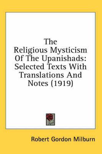 Cover image for The Religious Mysticism of the Upanishads: Selected Texts with Translations and Notes (1919)