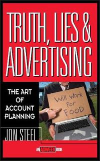 Cover image for Truth, Lies, and Advertising: The Art of Account Planning