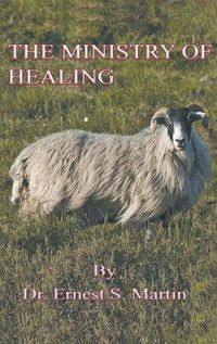 Cover image for The Ministry of Healing