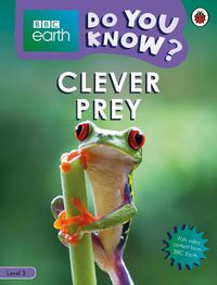 Cover image for Do You Know? Level 3 - BBC Earth Clever Prey